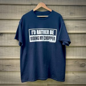 2024：”I'D RATHER CHOPPER"Tee